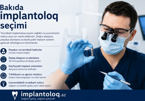 Bakida implantoloq secimi &ndash; pesekar implantoloq ve agiz cerrahi nece secilmelidir?